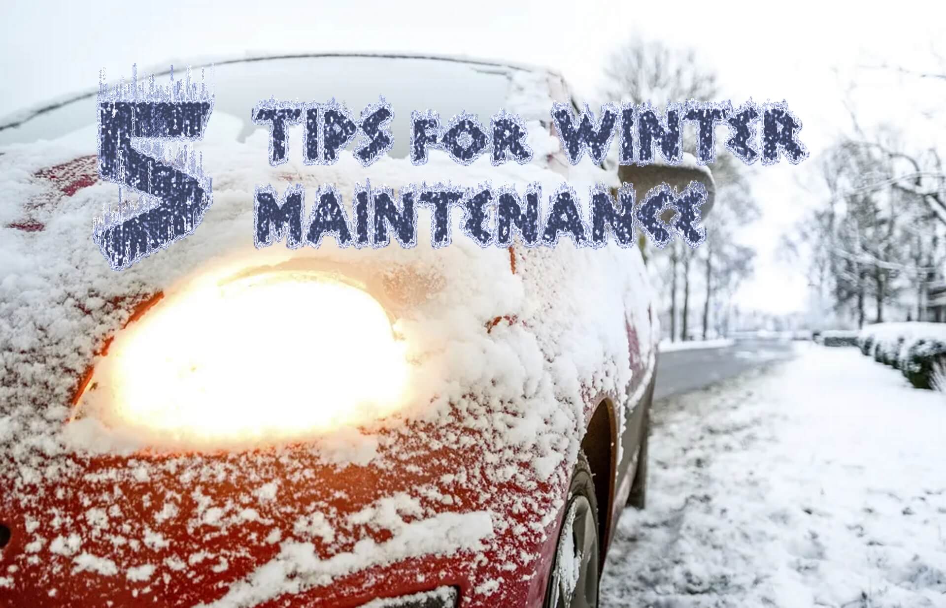 5 Tips for car maintenance in winter