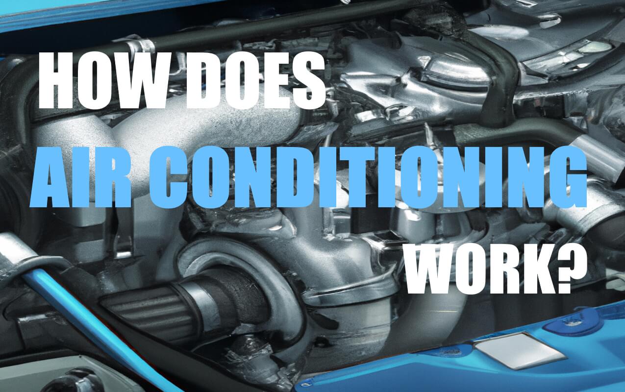 How Does Automotive Air Conditioning Work?